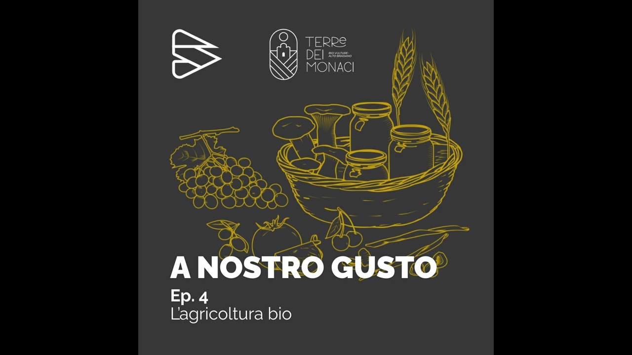 A NOSTRO GUSTO | Ep. 4 - L’agricoltura bio