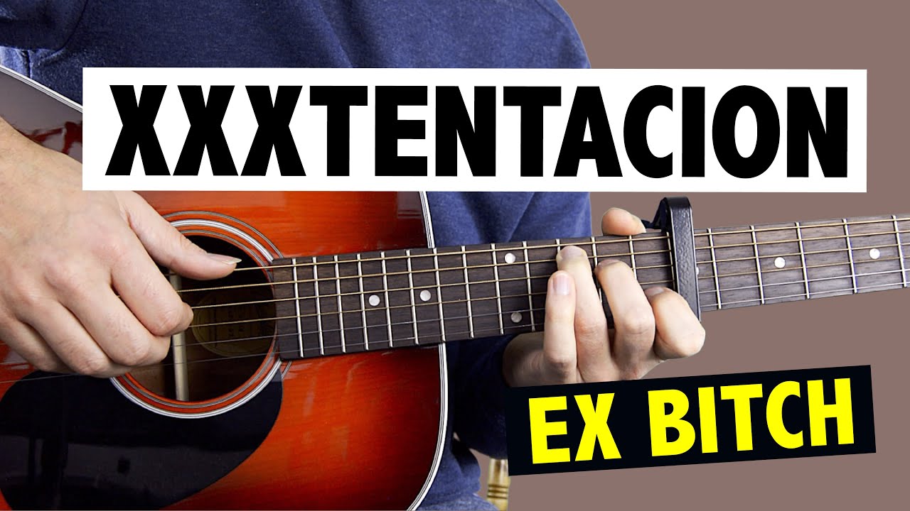 XXXTENTACION - Ex Bitch // Easy Guitar Tutorial (+TABS) // Guitar lesson + How to play