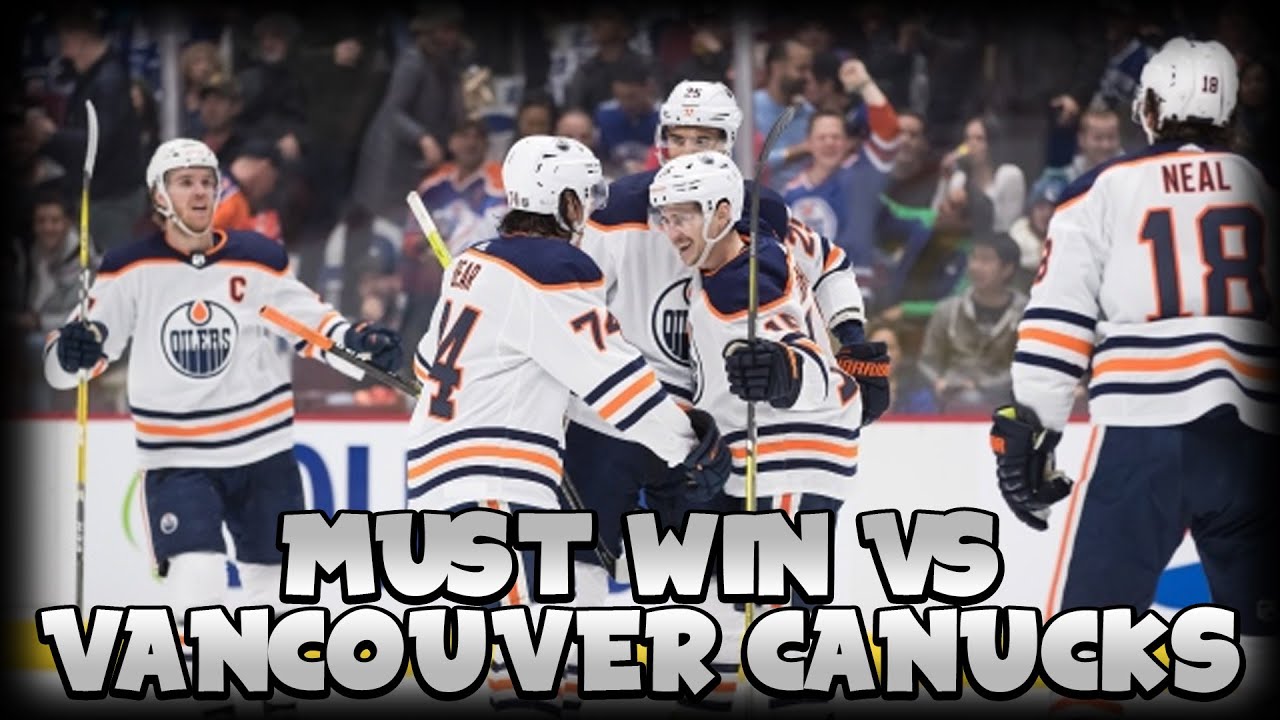 Must Win Game VS Vancouver Canucks | Edmonton Oilers Game Preview Dec. 23, 2019