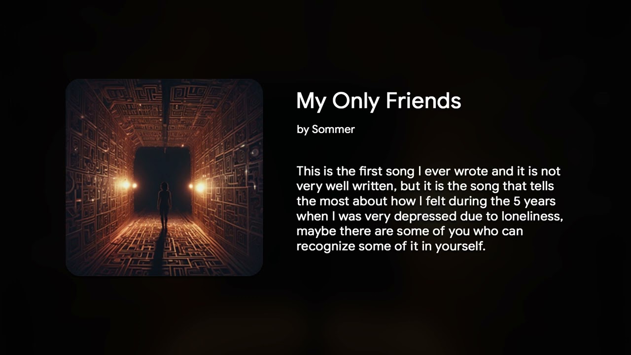 ♪ My Only Friends ~ by Sommer