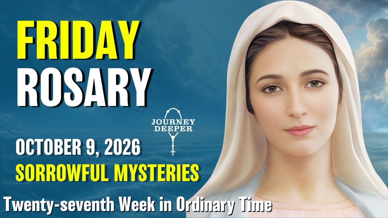 Friday Rosary ❤️ Sorrowful Mysteries of the Rosary ❤️ October 9, 2026 VIRTUAL ROSARY