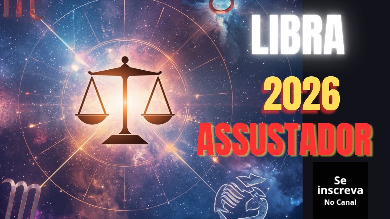 ASSUSTADOR: O QUE VEM PARA LIBRA EM 2026 | Previs&atilde;o Astrol&oacute;gica Completa