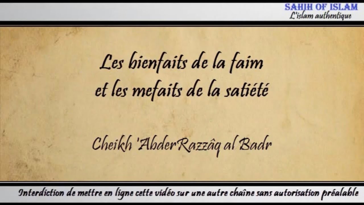 Les bienfaits de la faim et les méfaits de la satiété - Cheikh 'AbderRazzaq al Badr