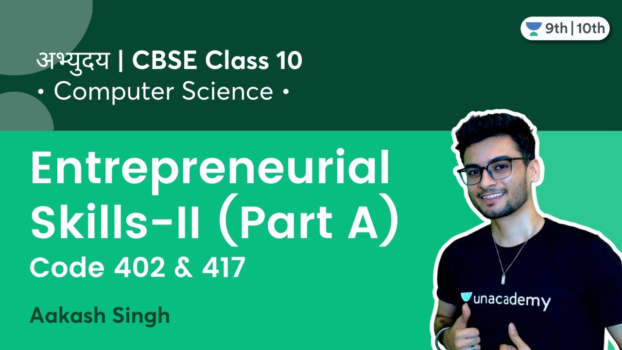 Class 10: Entrepreneurial Skills-II | Part A | Course 402 & 417 | Term 2 | Aakash Singh