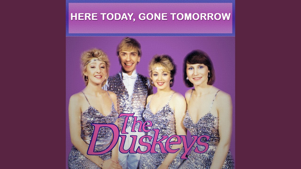 Here Today, Gone Tomorrow