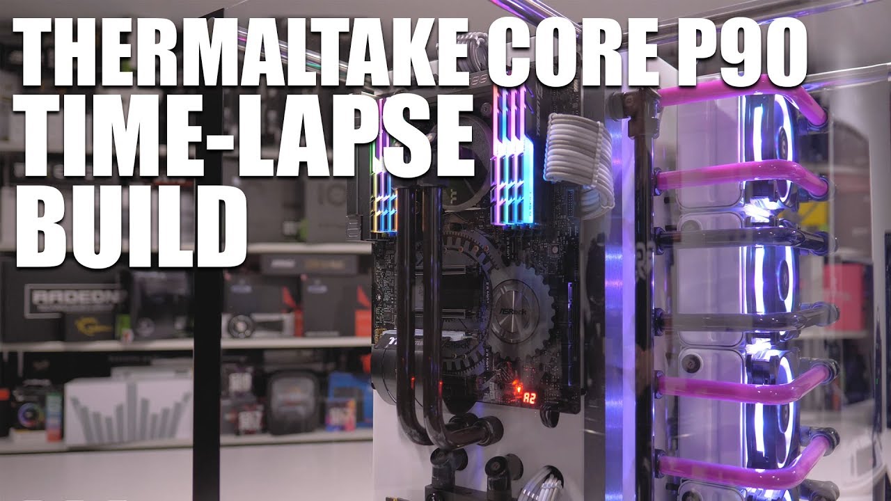 Custom Thermaltake Core P90 Time-Lapse Build