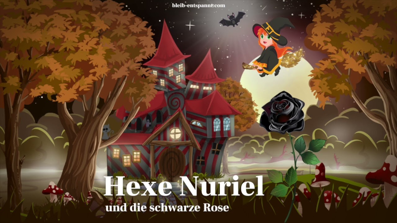 Traumreise für Kinder zum Einschlafen - Hexe Nuriel und die schwarze Rose - Geschichte zu Halloween
