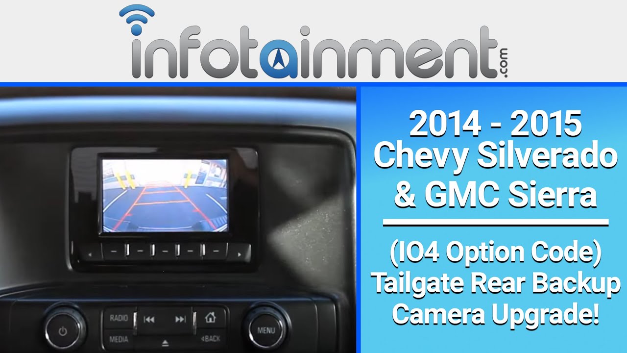 2014-2015 Chevrolet Silverado & GMC Sierra (IO4 Option Code) Tailgate Rear Backup Camera Upgrade!