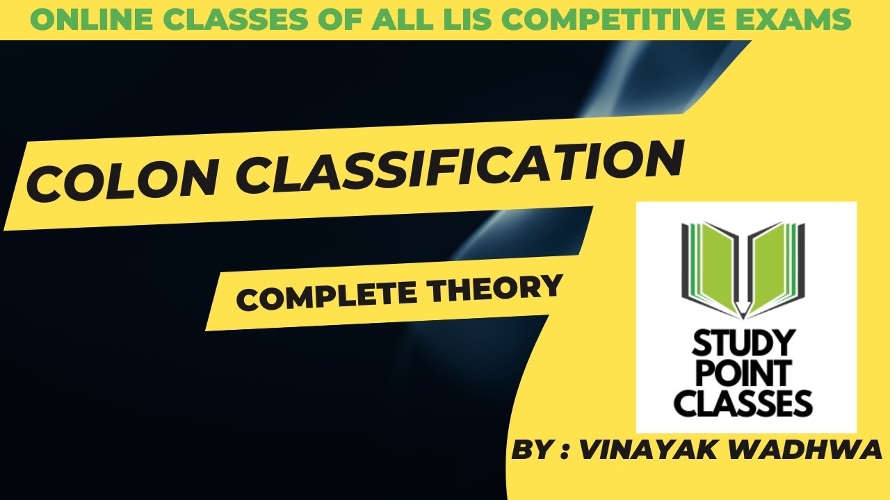 COLON CLASSIFICATION | COMPLETE THEORY VIDEO #studypointclasses #lisvideos