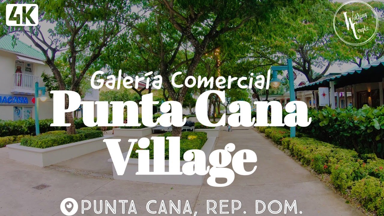 [4K60] Punta Cana Village | Punta Cana | La Altagracia | Dominican Republic