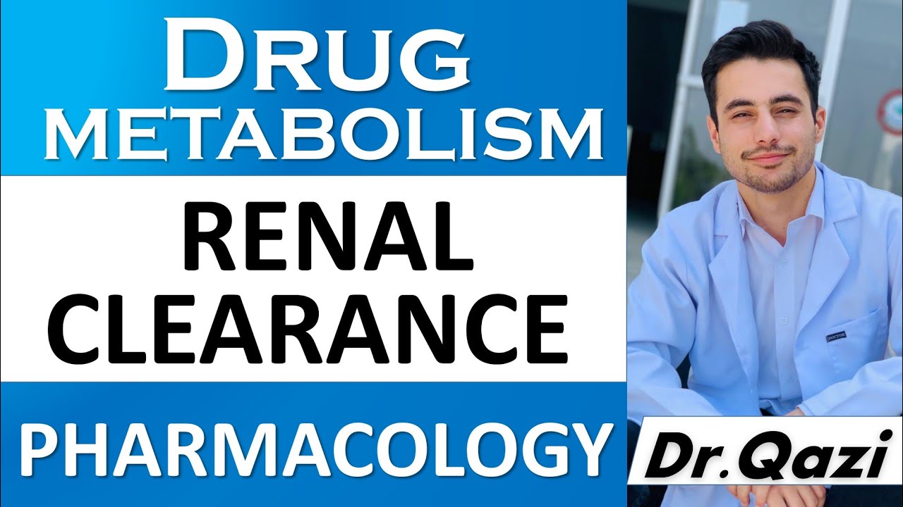 Drug Clearance by Kidney | Drug Metabolism