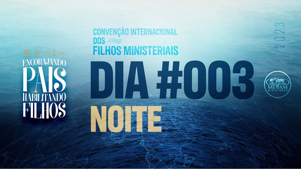 CONVENÇÃO INTERNACIONAL DOS FILHOS MINISTERIAIS - Sábado Noite