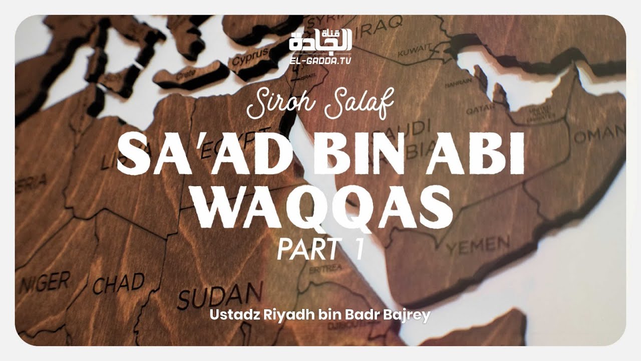 Siroh Salaf - Sa'ad bin Abi Waqqas Part 1.