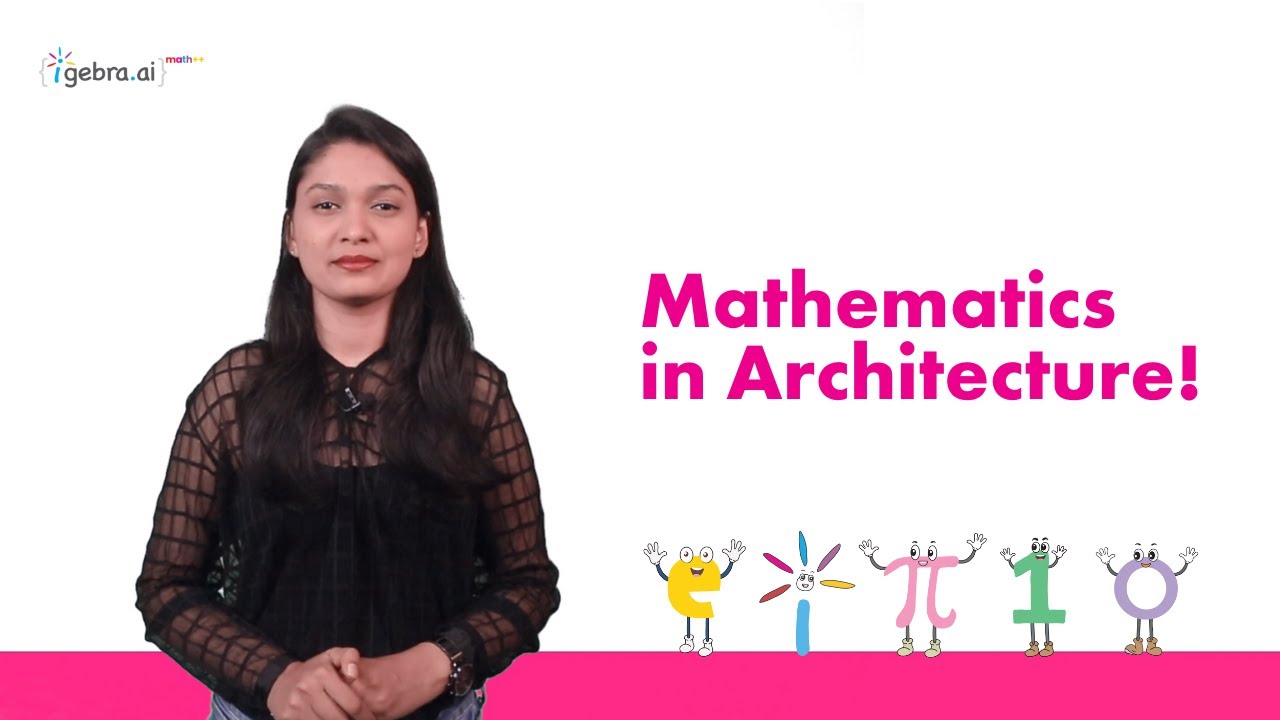Mathematics in Architecture: The Role of Mathematics in the Design Process  | {igebra.ai}