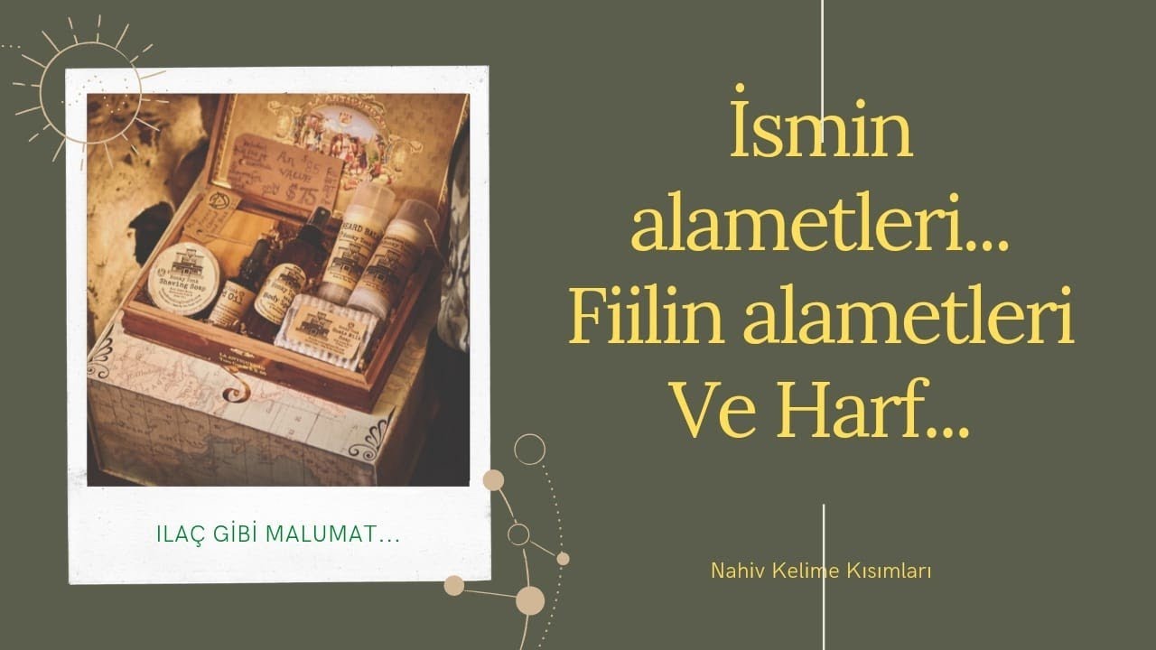 Arap&ccedil;a Nahiv Dersleri / Kelime Kısımları ve Alametleri الكلمة وأقسامها