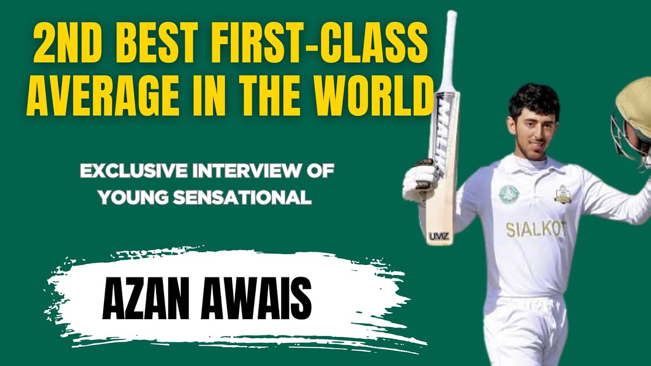 Azan Awais Exclusive | World&rsquo;s 2nd Best FC Average  | Sialkot&rsquo;s  Star from PCB Pathway to QeA Trophy