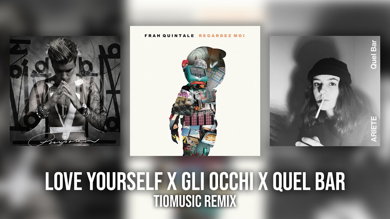 Love yourself x Gli occhi x Quel bar (TioMusic Mashup)