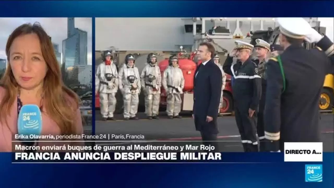 Directo a... París y el anuncio de Macron del envío de buques de guerra al Mediterráneo y Mar Rojo