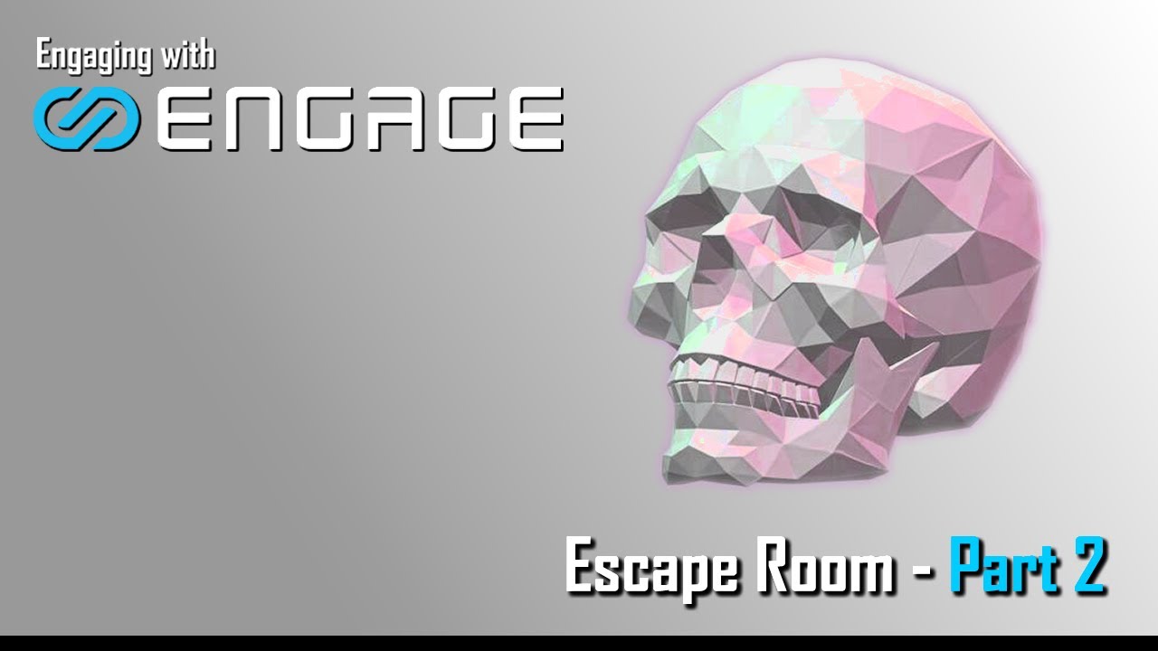 Engaging with ENGAGE - Escape Room Part 2