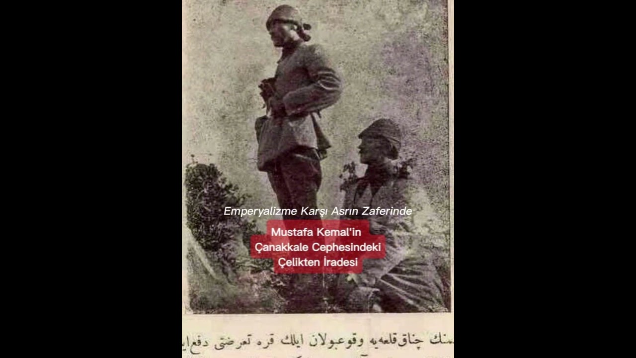 Emperyalizme Karşı Asrın Zaferinde Mustafa Kemal'in Çanakkale'deki Çelikten İradesi