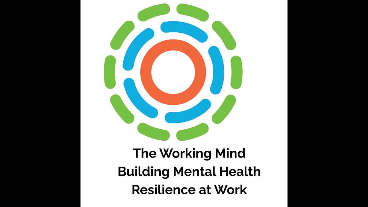 The Working Mind - Encouraging Open Conversations About Mental Health