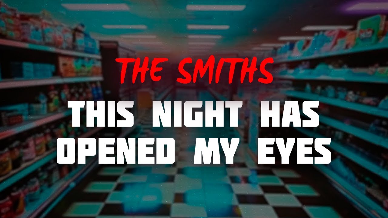 The Smiths - This Night Has Opened My Eyes (Lyrics)
