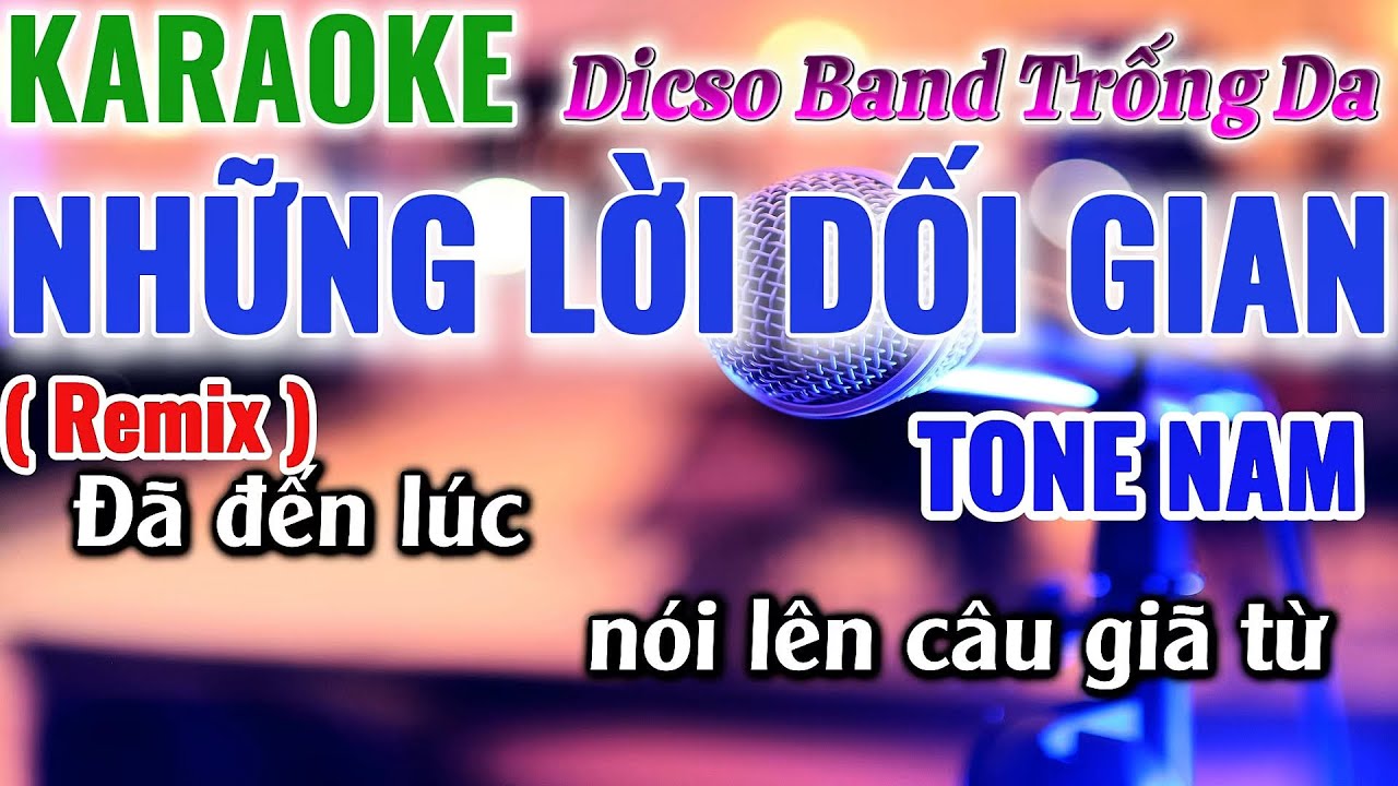 Karaoke Những Lời Dối Gian Tone Nam Remix Dicso Band Trống Da Mới Nhất 2026|Karaoke Huy Phát