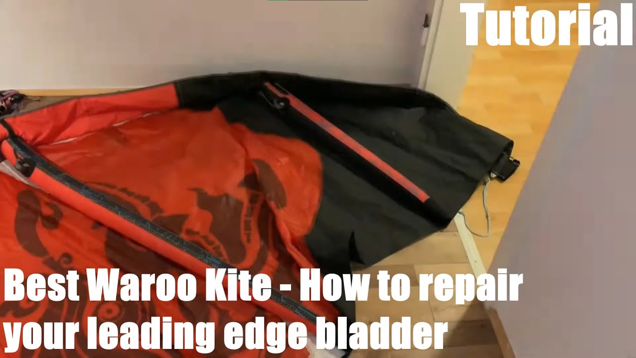 How to repair your leading edge bladder Best Waroo Kite DIY