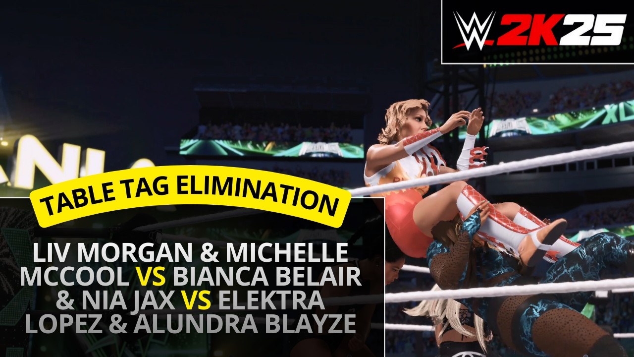 WWE 2K25 – Bianca Belair & Nia Jax vs Liv Morgan & Michelle McCool (3 Way Table Tag Elimination)