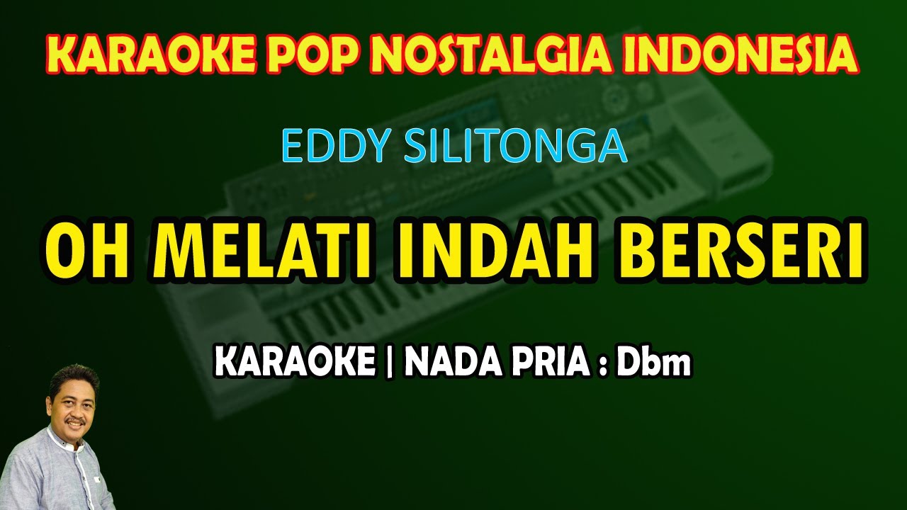 Oh Melati Indah Berseri Eddy Silitonga Karaoke nada pria Dbm
