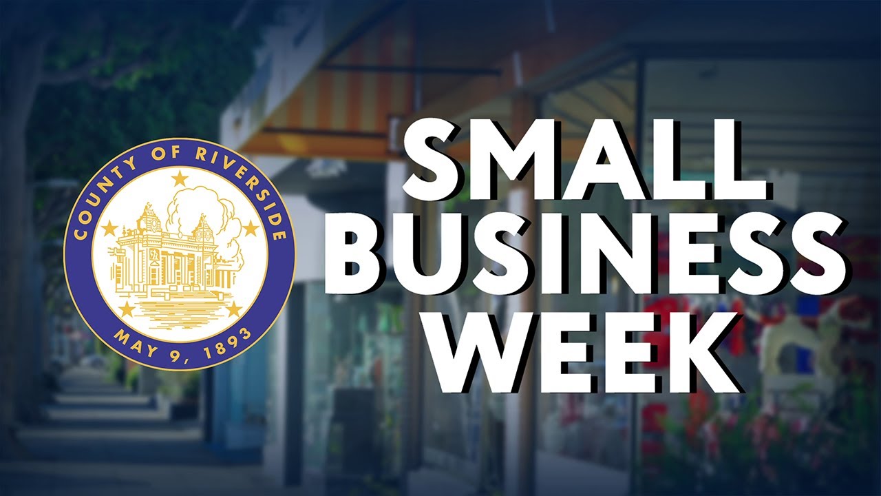 Riverside County Celebrates Small Business Week!