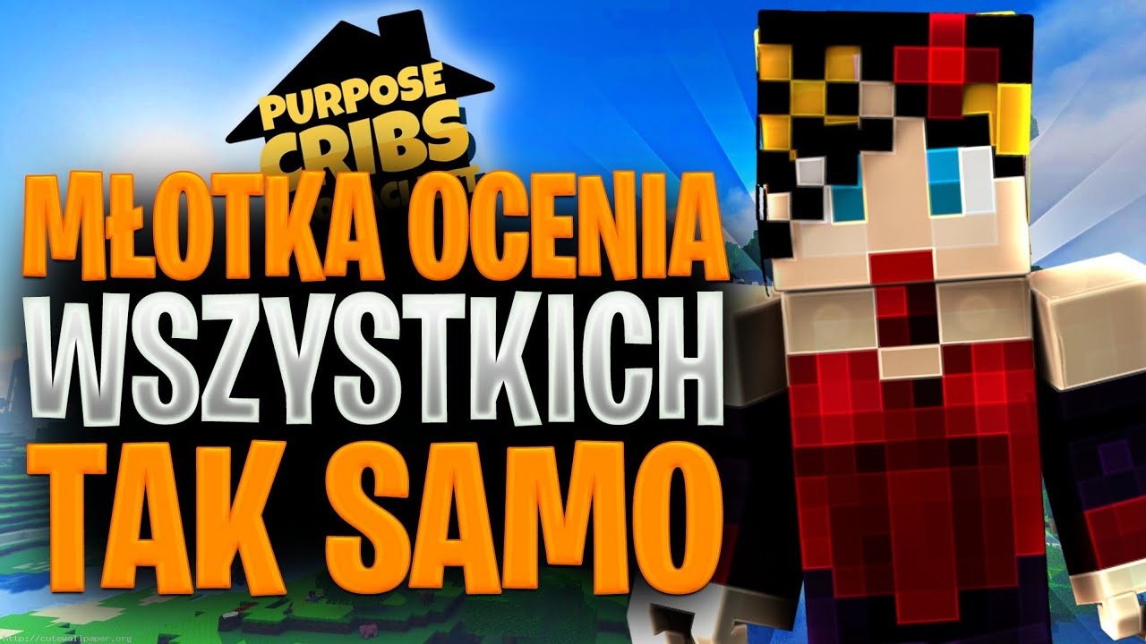 MŁOTKA OCENIA WSZYSTKICH TAK SAMO - Purposz Cribs #41