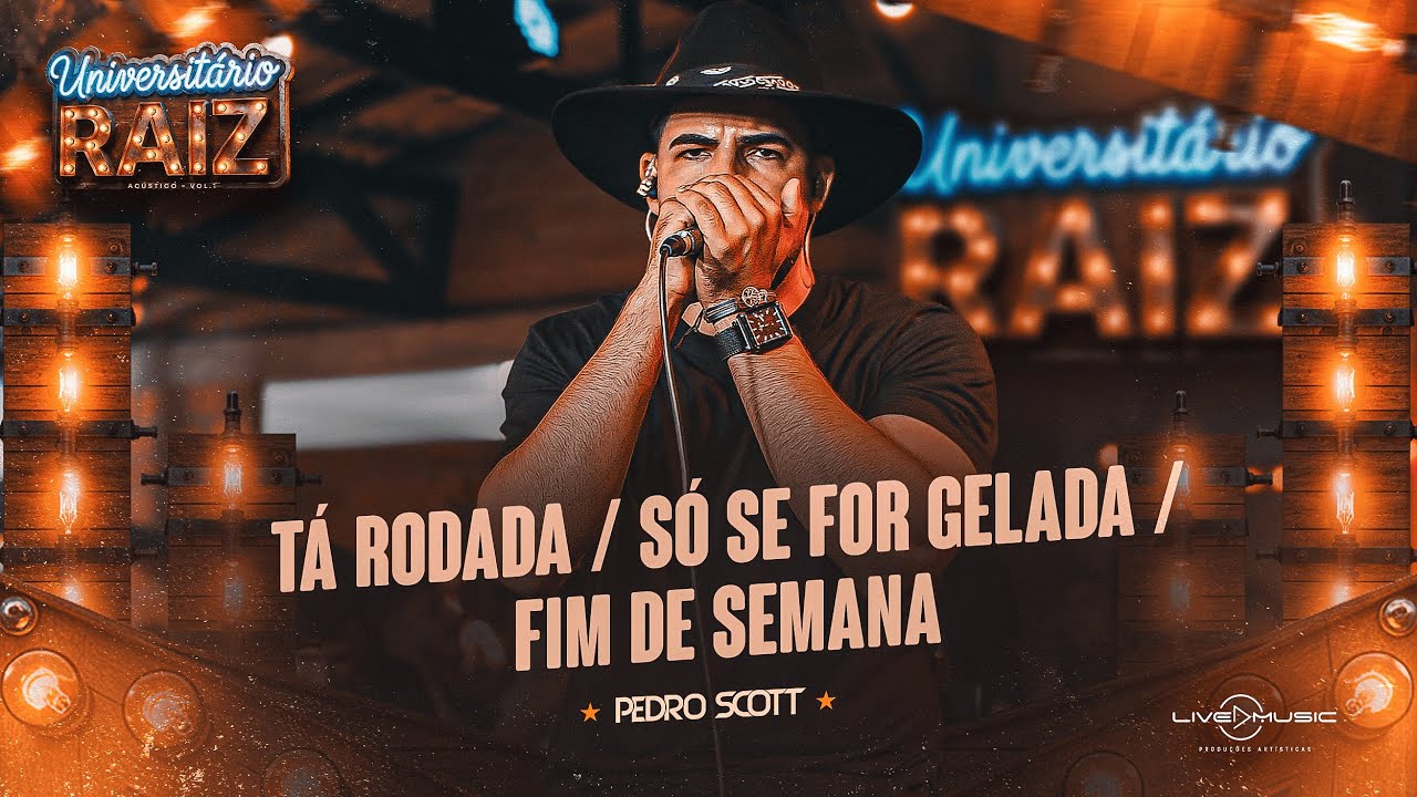 Pedro Scott - Tá Rodada / Só se for gelada / Fim de Semana (Universitário Raiz Acústico Vol.1)