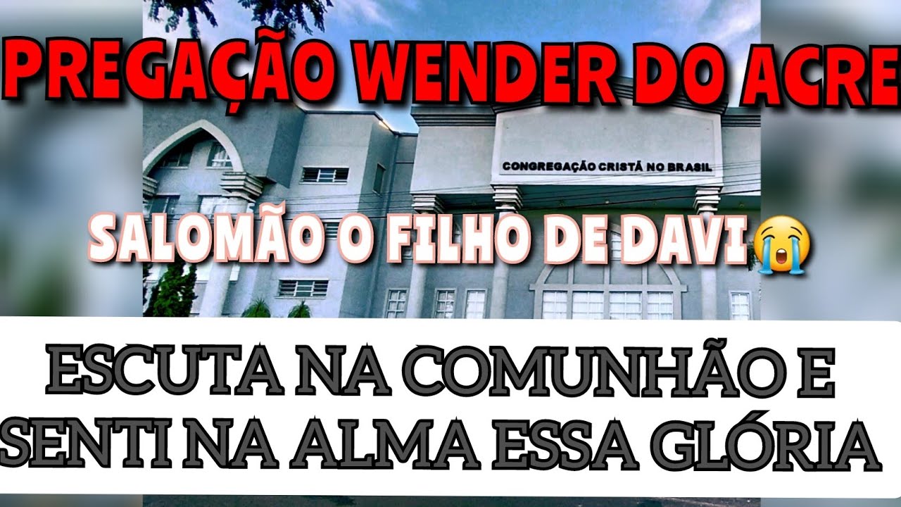 Pregação CCB Terrível! Sabedoria vinda de Deus pra pregar- WENDER DO ACRE