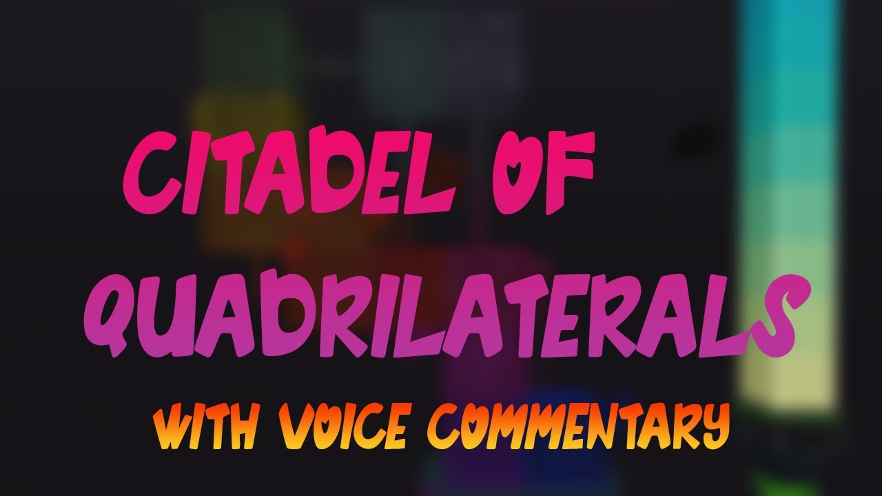 Citadel of Quadrilaterals (Voice Commentary) | JToH Zone 4
