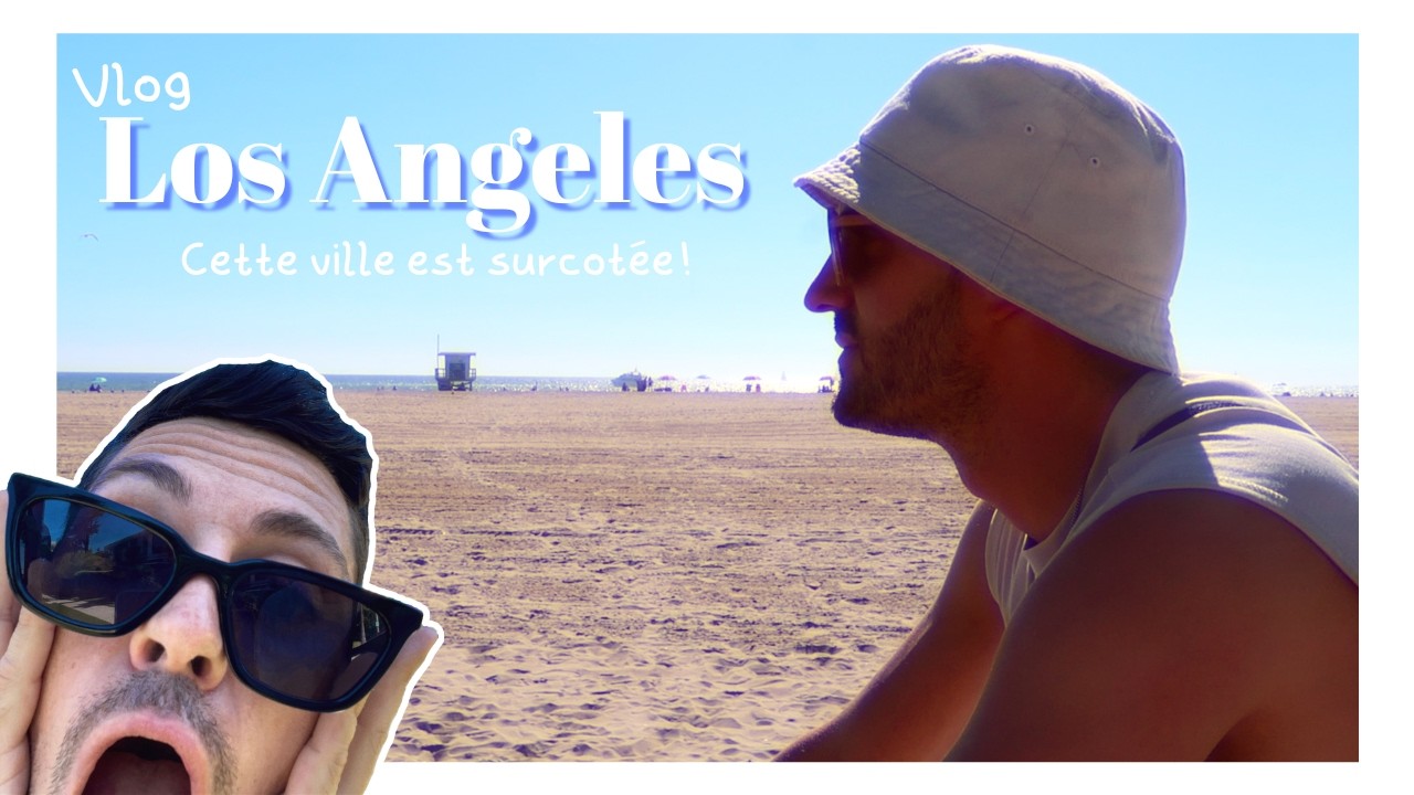 Mon s&eacute;jour &agrave; Los Angeles !