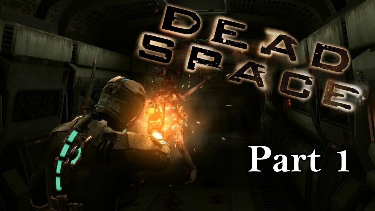 Dead Space Playthrough - Part 1