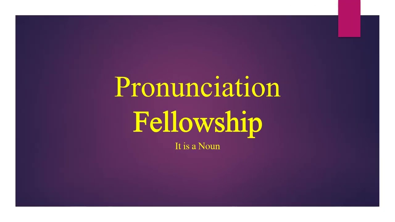 Fellowship Pronunciation