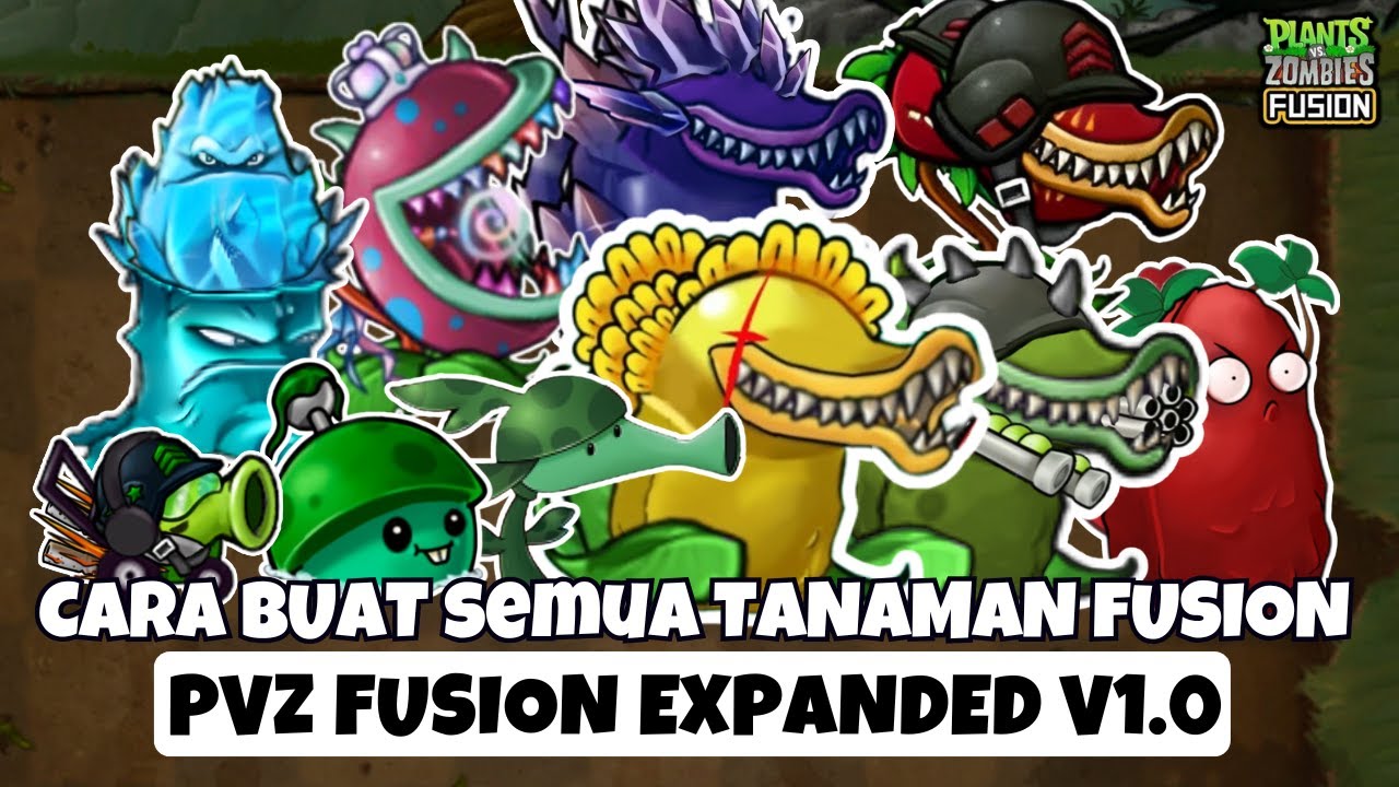 Cara Bikin Semua Tanaman Fusion di Game PVZ FUSION EXPANDED !