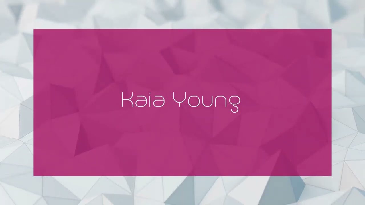 Kaia Young - appearance