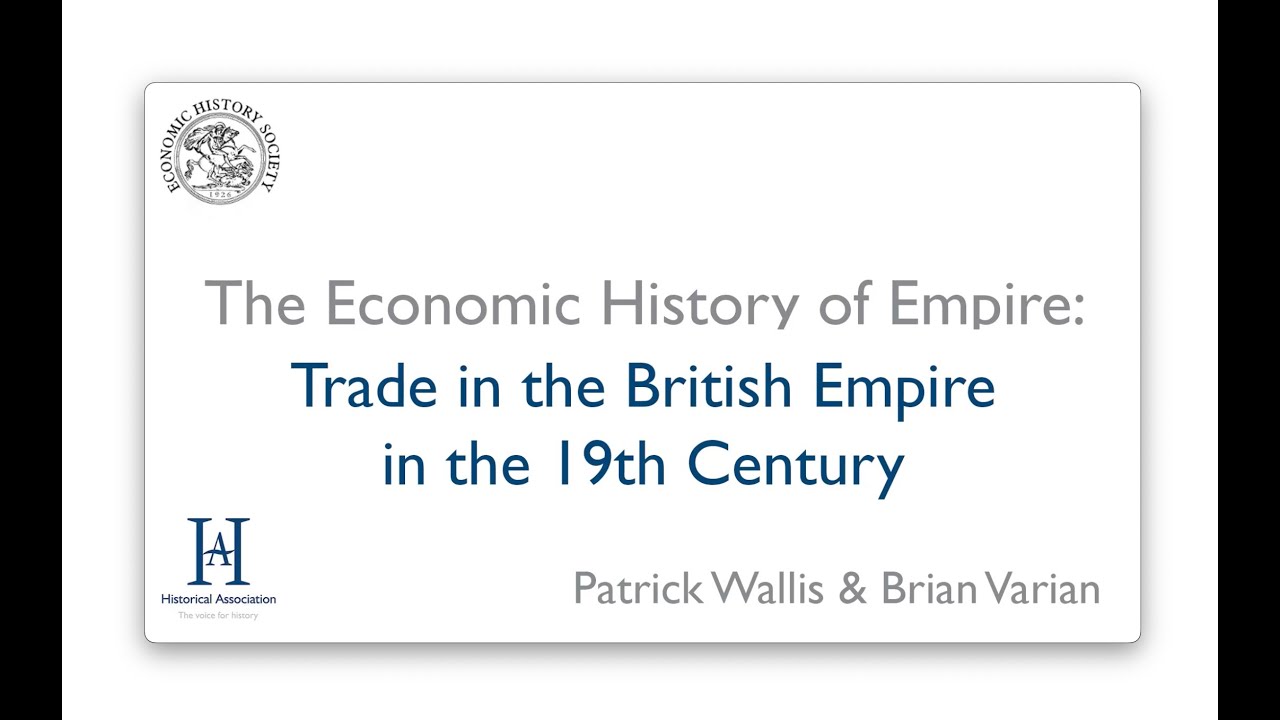 The Economic History of Empire - Trade in the British Empire in the 19th Century