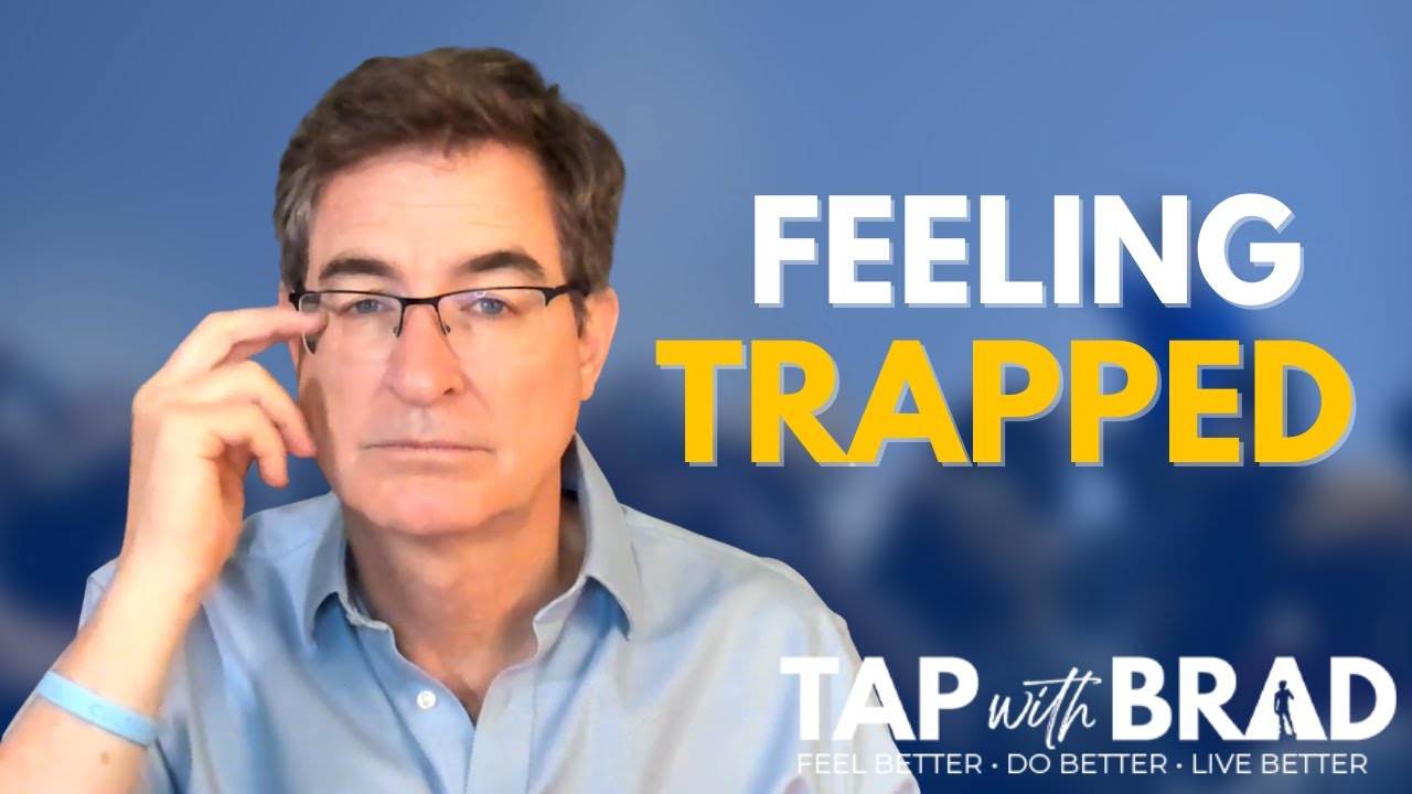 Feeling Trapped - Tapping with Brad Yates