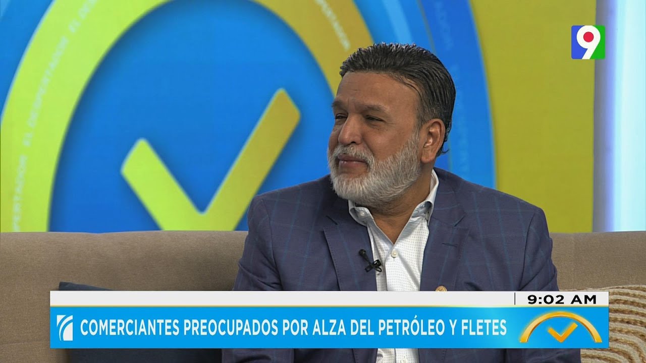 Alzas del petróleo y fletes, comerciantes se preocupan | El Despertador