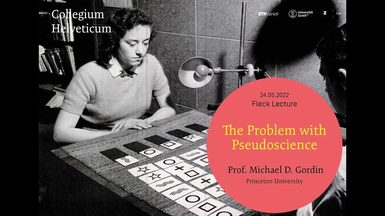 The Problem with Pseudoscience– Ludwik Fleck Lecture 2022 by Michael D. Gordin