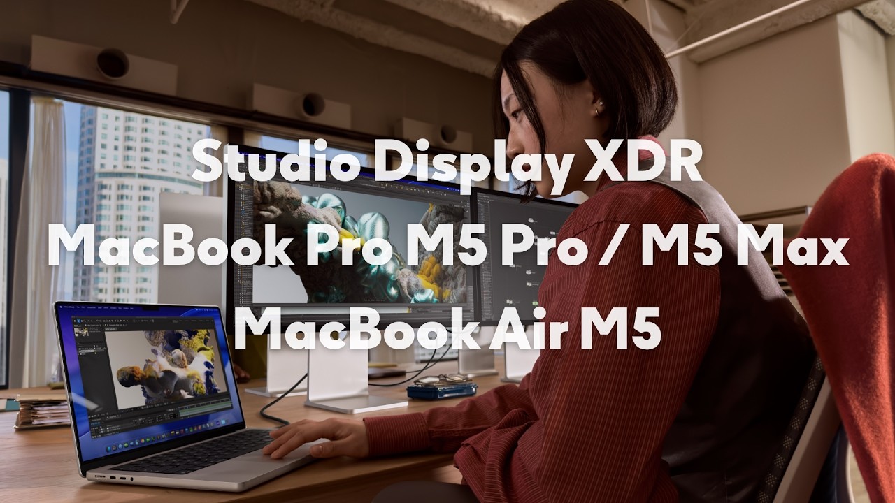 Apple Studio Display XDR, MacBook Pro M5 Pro / M5 Max и MacBook Air M5 представлены! Что нового?