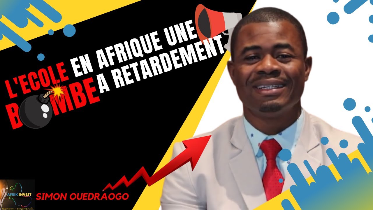 L'école en Afrique, une Bombe à  Retardement | Par le Coach SIMON OUEDRAOGO