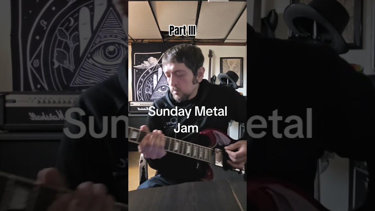 Sunday Metal Jam! Part III 