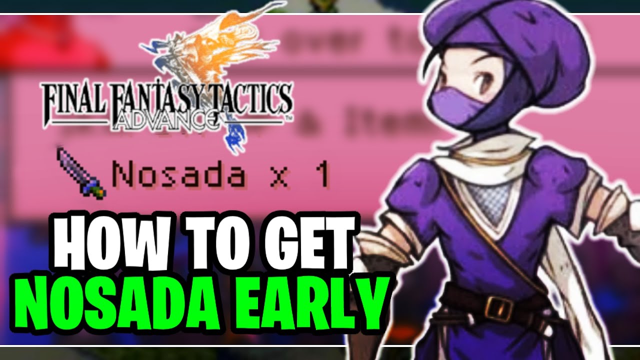 Как получить способность «Двойной меч» в Final Fantasy Tactics Advance: как легко получить Носаду