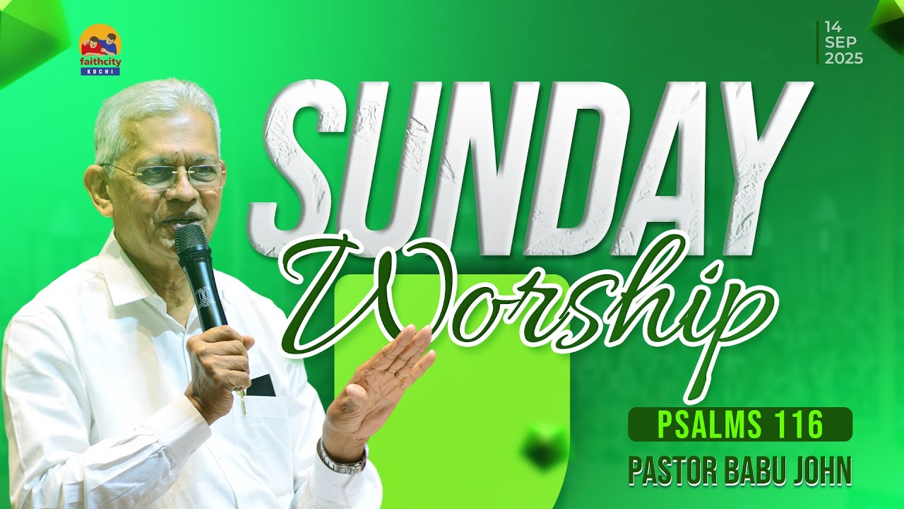 Faithcity Church - Sunday Malayalam Service  |  Pr. Babu John | Psalms 116 | 14 September 2025