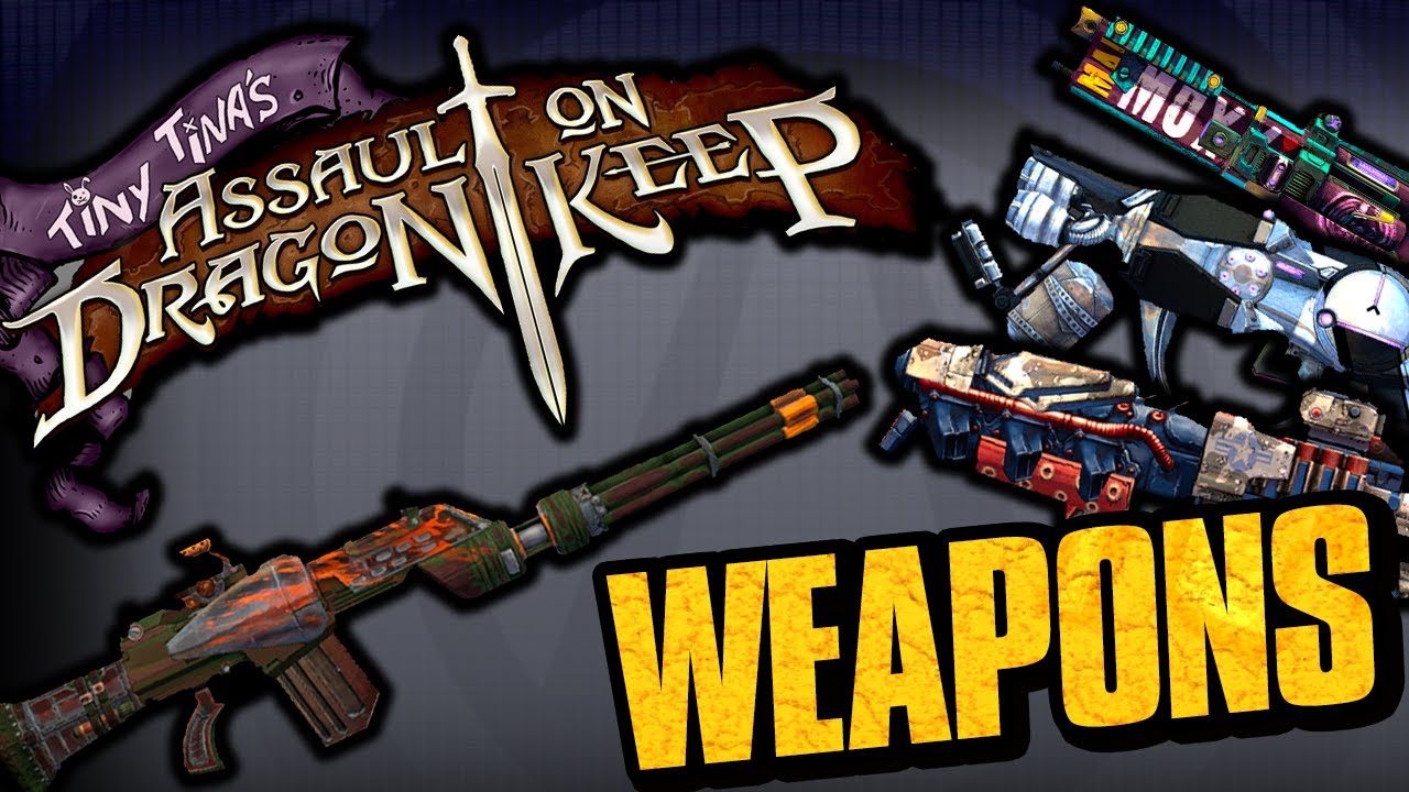 Borderlands 2 Tiny Tina's Assault On Dragon's Keep DLC Weapons